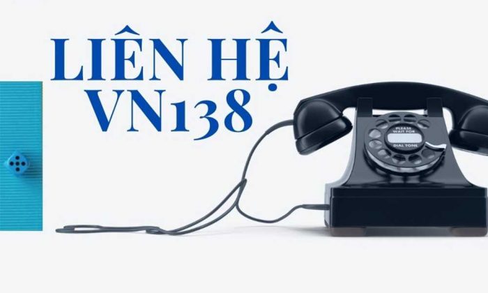 Liên hệ VN138 – Tổng đài Hotline hỗ trợ giải quyết vấn đề 24/7