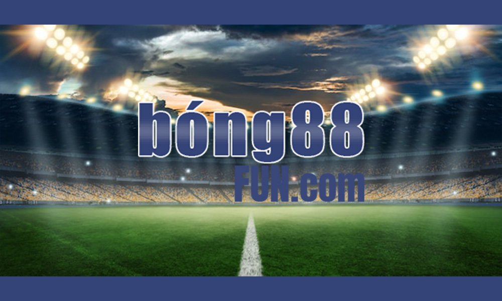 Tham gia cá cược bóng đá trực tuyến cùng Bong88fun.com